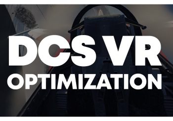 VR : Optimisez vos réglages pour DCS
